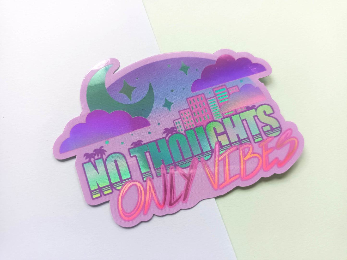 Holographic Vinyl No Thoughts Only Vibes Sticker