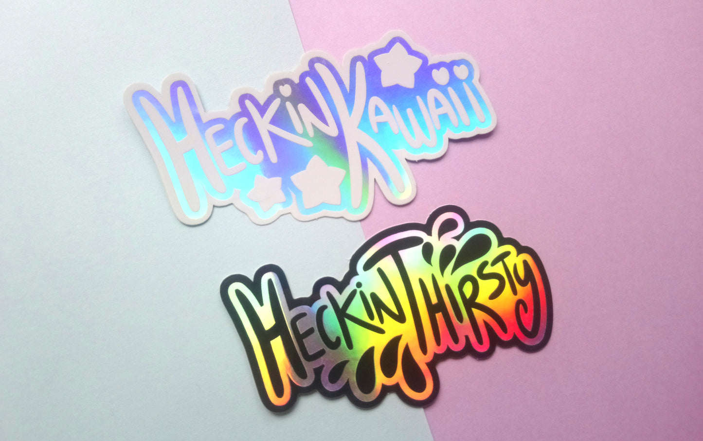 Holographic Vinyl Heckin Kawaii and Thirsty Stickers