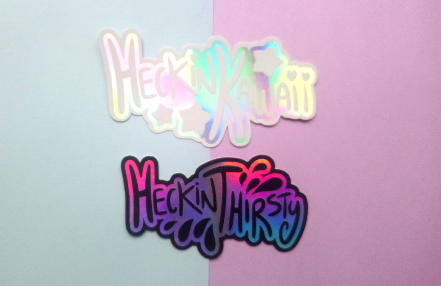 Holographic Vinyl Heckin Kawaii and Thirsty Stickers